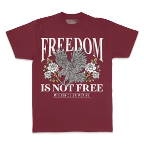 Freedom is Not Free - Burgundy T-Shirt